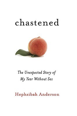Chastened: The Unexpected Story of My Year without Sex (2010)