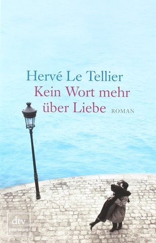 Kein Wort mehr über Liebe: Roman (2011)