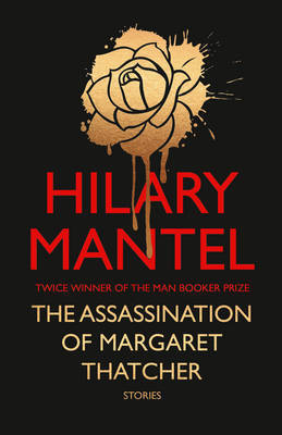 The Assassination of Margaret Thatcher and Other Stories (2014)