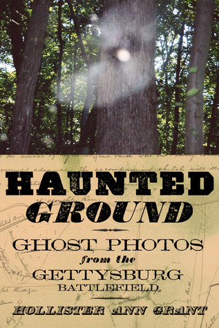 Haunted Ground: Ghost Photos from the Gettysburg Battlefield (2011)