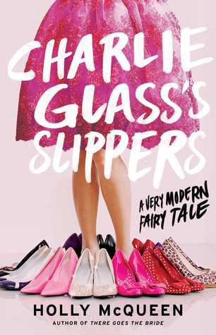 Charlie Glass's Slippers: A Very Modern Fairy Tale (2014)