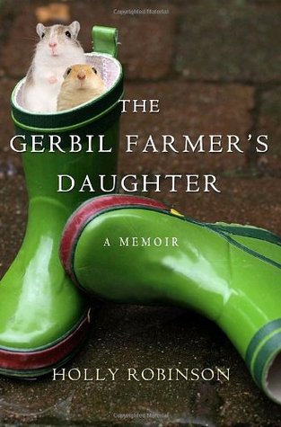 The Gerbil Farmer's Daughter: A Memoir