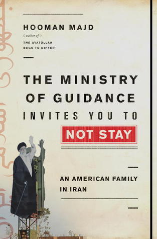 The Ministry of Guidance Invites You to Not Stay: An American Family in Iran (2013)