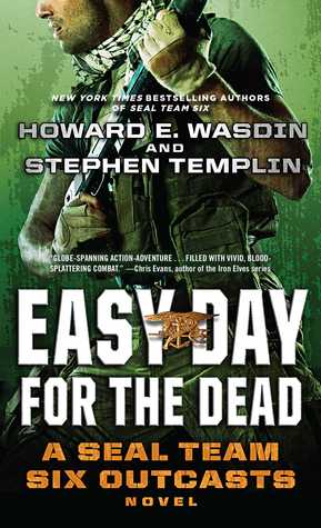 Easy Day for the Dead: A SEAL Team Six Outcasts Novel (2013)