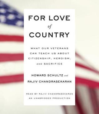 For Love of Country: What Our Veterans Can Teach Us About Citizenship, Heroism, and Sacrifice