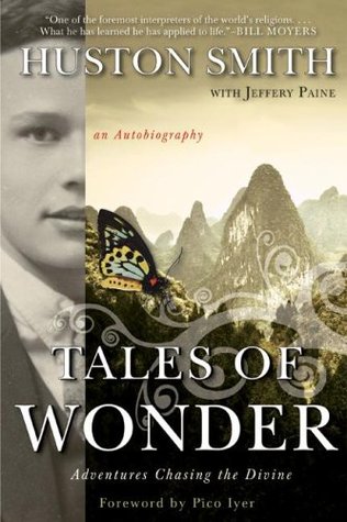 Tales of Wonder: Adventures Chasing the Divine, an Autobiography (2009)