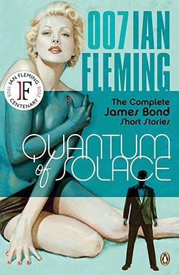Quantum of Solace: The Complete James Bond Short Stories (2008)