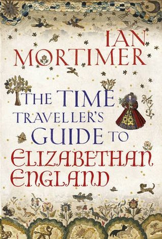 The Time Traveller's Guide to Elizabethan England (2012)