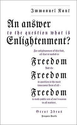 An Answer to the Question: What Is Enlightenment? (Great Ideas) (1901)