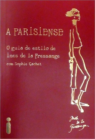 A Parisiense: o Guia de Estilo de Ines de la Fressange