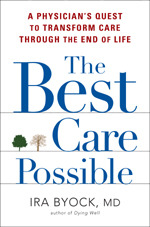 The Best Care Possible: A Physician's Quest to Transform Care Through the End of Life (2012)