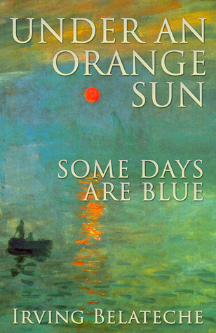 Under an Orange Sun, Some Days Are Blue (2012)