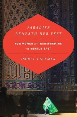 Paradise Beneath Her Feet: How Women are Transforming the Middle East (2010)