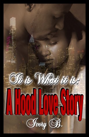 It is What it is: A Hood Love Story (2013)