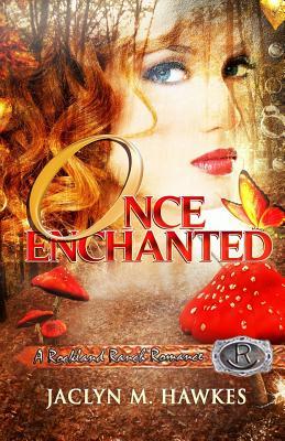 Once Enchanted  A love story (Rockland Ranch Series) (2013)