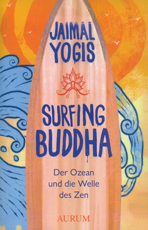 Surfing Buddha: Der Ozean und die Welle des Zen (2010)