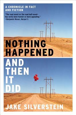 Nothing Happened and Then It Did: A Chronicle in Fact and Fiction (2010)