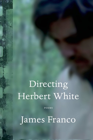 Directing Herbert White: Poems (2014)