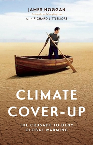 Climate Cover-Up: The Crusade to Deny Global Warming (2009)