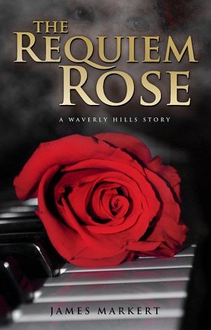 The Requiem Rose: A Waverly Hills Story