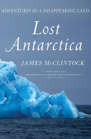 Lost Antarctica: Adventures in a Disappearing Land (2012)