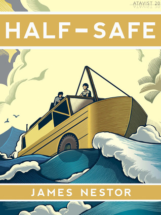 Half-Safe: A Story of Love, Obsession, and History's Most Insane Around-the-world Adventure