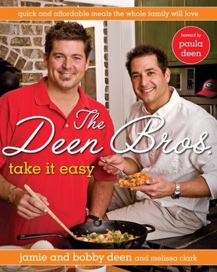 The Deen Bros. Take It Easy: Quick and Affordable Meals the Whole Family Will Love (2009)
