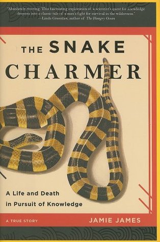 The Snake Charmer: A Life and Death in Pursuit of Knowledge (2008)