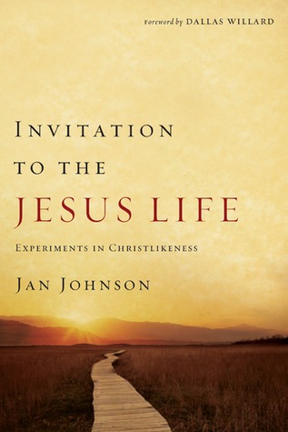 Invitation to the Jesus Life: Experiments in Christlikeness (2008)