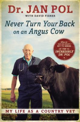 Never Turn Your Back on an Angus Cow: My Life as a Country Vet (2014)