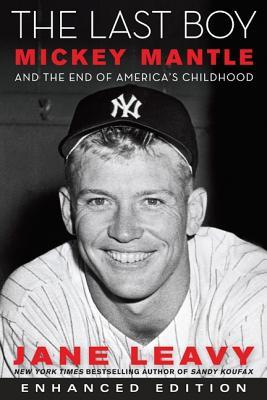The Last Boy (Enhanced Edition): Mickey Mantle and the End of America's Childhood