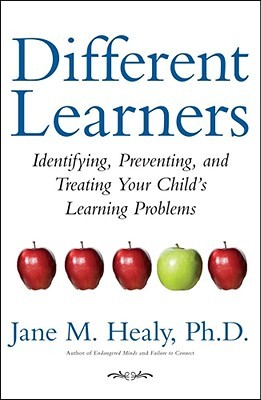 Different Learners: Identifying, Preventing, and Treating Your Child's Learning Problems (2010)