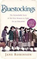 Bluestockings The Remarkable Story of the First Women to Fight for an Education (2000)