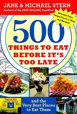 500 Things to Eat Before It's Too Late: and the Very Best Places to Eat Them (2009)