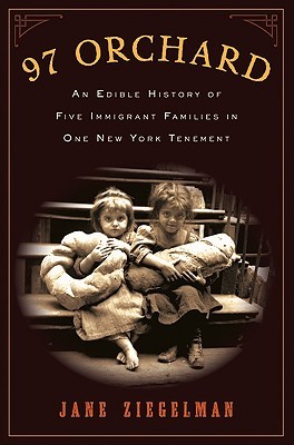 97 Orchard: An Edible History of Five Immigrant Families in One New York Tenement (2010)