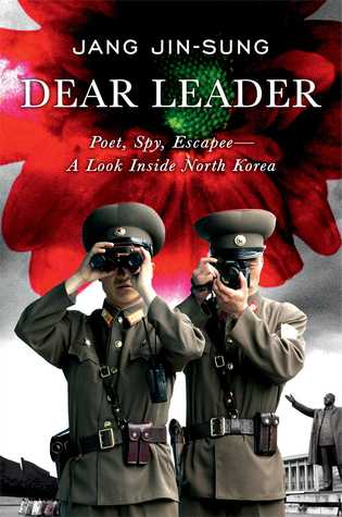 Dear Leader: Poet, Spy, Escapee--A Look Inside North Korea (2014)