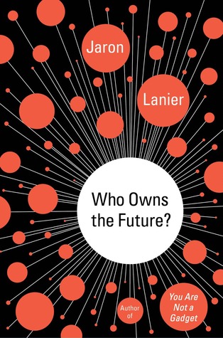Who Owns the Future? (2013)