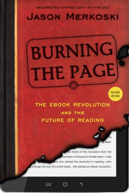 Burning the Page: The eBook Revolution and the Future of Reading (2013)