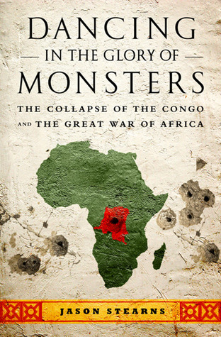 Dancing in the Glory of Monsters: The Collapse of the Congo and the Great War of Africa (2011)