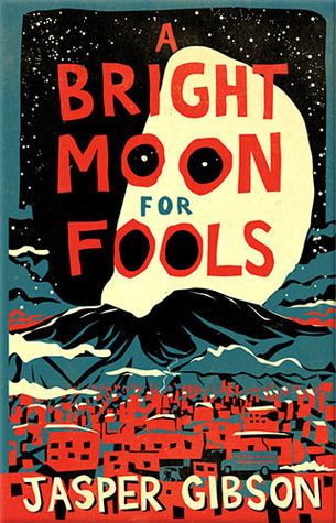 A Bright Moon For Fools (2013)