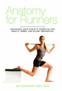 Anatomy for Runners: Unlocking Your Athletic Potential for Health, Speed, and Injury Prevention (2012)