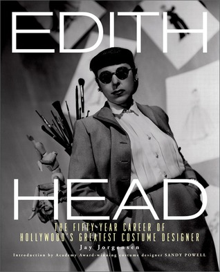 Edith Head: The Fifty-Year Career of Hollywood's Greatest Costume Designer (2010)