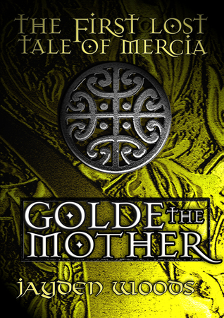 The First Lost Tale of Mercia: Golde the Mother (2010)