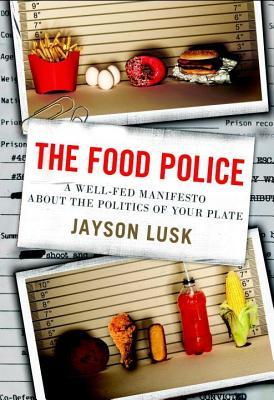 Food Police: A Well-Fed Manifesto about the Politics of Your Plate (2013)
