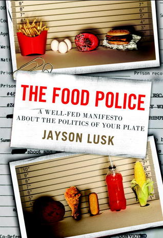 The Food Police: A Well-Fed Manifesto About the Politics of Your Plate