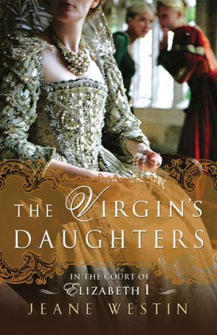 The Virgin's Daughters: In the Court of Elizabeth I (2009)