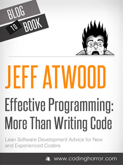 Effective Programming: More Than Writing Code (2012)