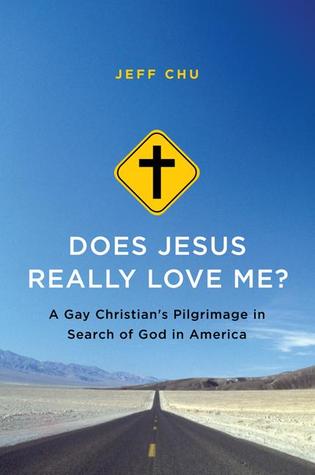 Does Jesus Really Love Me?: A Gay Christian's Pilgrimage in Search of God in America (2013)