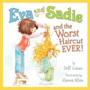Eva and Sadie and the Worst Haircut EVER! (2014)