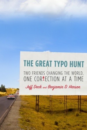 The Great Typo Hunt: Two Friends Changing the World, One Correction at a Time (2010)